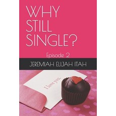 (英文圖書) Why Still Single?: Episode 2 平裝版, Independently Published, 英文