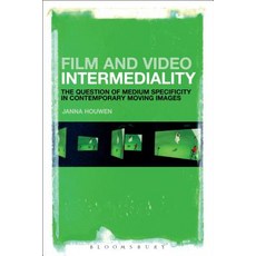 Film and Video Intermediality: The Question of Medium Specificity in Contemporary Moving Images 平裝版, Bloomsbury Publishing PLC, 英文