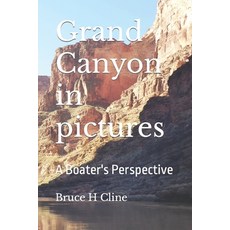 (英文圖書) Grand Canyon in pictures: A Boater's Perspective 平裝版, Independently Published, 英文