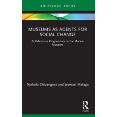 (英文圖書) Museums as Agents for Social Change: Collaborative Programmes at the Mutare Museum 平裝版, Routledge, 英文