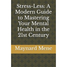 (英文圖書) Stress-Less: A Modern Guide to Mastering Your Mental Health in the 21st Century 平裝版, Independently Published, 英文