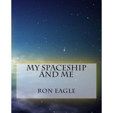 (英文圖書)My Spaceship And Me 平裝版, Createspace Independent Pub..., 英文