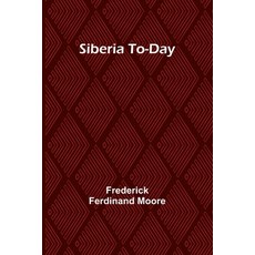 (英文圖書) Siberia To-Day 平裝版, Alpha Edition, 英文