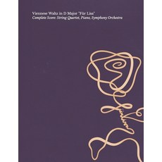 (英文書籍) Viennese Waltz in D Major "Für Lisa"： Complete Score： String Quartet Piano Symphony Orchestra 平裝版, 獨立出版, 英文