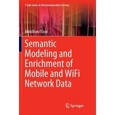 (英文圖書) Semantic Modeling and Enrichment of Mobile and Wifi Network Data 平裝版, Springer, 英文