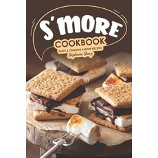 (英文圖書) S'more Cookbook: Tasty Creative S'more Recipes 平裝版, Independently Published, 英文