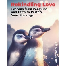 (英文圖書) Rekindling Love - Lessons from Penguins and Faith to Restore Your Marriage 平裝版, Albert Barzaga, 英文