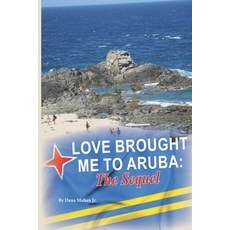 (英文圖書) Love Brought Me To Aruba: The Sequel 平裝版, Independently Published, 英文