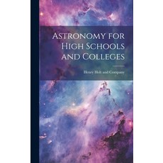 (英文圖書) Astronomy for High Schools and Colleges 精裝版, Legare Street Press, 英文