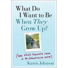 (英文圖書) What Do I Want to Be When They Grow Up?: (And Other Thoughts from a 40-Somethin... 平裝版, Jossey-Bass, 英文
