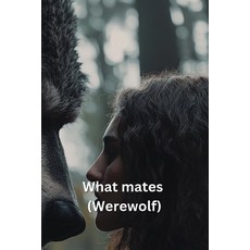 (英文圖書) What mates (Werewolf) 平裝版, Sarah Moore, 英文