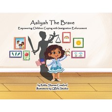 (英文圖書)Aaliyah The Brave: Empowering Children Coping with Immigration Enforcement 平裝版, Rekha Sharma-Crawford, 英文