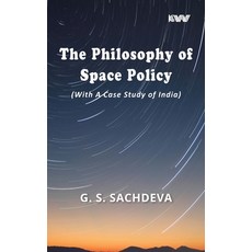 (英文圖書) The Philosophy of Space Policy (With A Case Study of India) 精裝版, K W Publishers Pvt Ltd, 英文