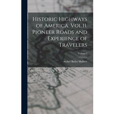 (英文圖書) Historic Highways of America. Vol.11. Pioneer Roads and Experience of Travelers; Volume I 精裝版, Legare Street Press, 英文