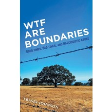 (英文圖書) WTF are Boundaries: Good times Bad times and Narcissistic Abuse 平裝版, FriesenPress, 英文