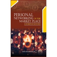 (英文圖書) Personal Networking In The Marketplace - A Simple Guide. 平裝版, Independently Published, 英文