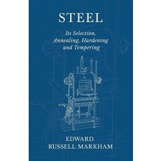 Steel - Its Selection Annealing Hardening and Tempering 平裝版, Old Hand Books, 英文