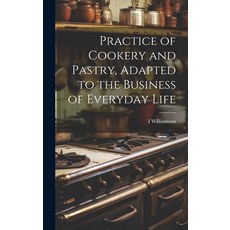 (英文圖書) Practice of Cookery and Pastry Adapted to the Business of Everyday Life 精裝版, Legare Street Press, 英文