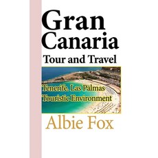 (英文圖書) Gran Canaria Tour and Travel: Tenerife. Las Palmas Touristic Environment 平裝版, Independently Published, 英文