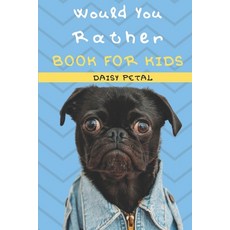 (英文圖書)Would You Rather Book For Kids: The Book of Silly Situations Challenging Concep... 平裝版, Independently Published, 英文