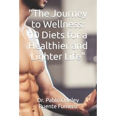 (英文圖書) "The Journey to Wellness: 10 Diets for a Healthier and Lighter Life" 平裝版, Independently Published, 英文