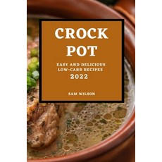 (英文圖書) Crock Pot 2022: Easy and Delicious Low-Carb Recipes 平裝版, Sam Wilson, 英文