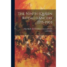 (英文圖書) The Ninth (queen Royal) Lancers 1715-1903 平裝版, Legare Street Press, 英文