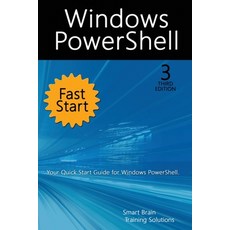 Windows PowerShell Fast Start 3rd Edition: A Quick Start Guide to Windows PowerShell 平裝版, Stanek & Associates, 英文