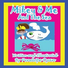 (英文圖書)Mikey & Me And The Sea 平裝版, Bellissima Publishing, 英文