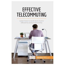 (英文圖書) Effective Telecommuting: Learn how to work efficiently and productively at home 平裝版, 50minutes.com, 英文