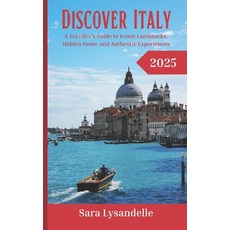 (英文圖書) Discover Italy: A Traveler's Guide to Iconic Landmarks Hidden Gems and Authent... 平裝版, Independently Published, 英文