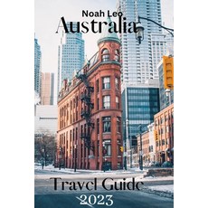 (英文圖書) Australia travel guide 2023: The ultimate guide and tips on all you need to know and do in Au... 平裝版, Independently Published, 英文
