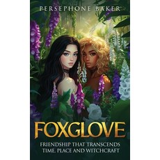 (英文圖書) Foxglove: Friendship that Transcends Time Place and Witchcraft 精裝版, Persephone Baker, 英文