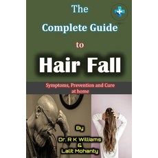 (英文圖書) The Complete Guide to Hair Fall: Causes prevention and treatment of hair loss... 平裝版, Independently Published, 英文