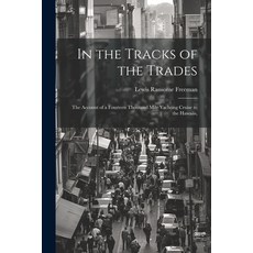 (英文圖書) In the Tracks of the Trades; the Account of a Fourteen Thousand Mile Yachting Cruise to the H... 平裝版, Legare Street Press, 英文