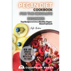 (英文圖書) Pegan Diet Cookbook for the Absolute Beginner: Top Recipes to Live a Healthy Pegan-Based Life... 平裝版, Cookpedia Press, 英文