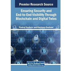 (英文圖書) Ensuring Security and End-to-End Visibility Through Blockchain and Digital Twins 平裝版, IGI Global, 英文