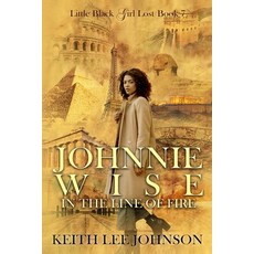 (英文圖書) Little Black Girl Lost: Book 7 Johnnie Wise In The Line Of Fire 平裝版, Dare to Imagine Publishing, 英文