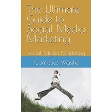 (英文圖書) The Ultimate Guide to Social Media Marketing: Social Media Marketing 平裝版, Independently Published, 英文