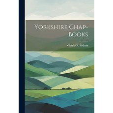 (英文圖書) Yorkshire Chap-Books 平裝版, Legare Street Press, 英文