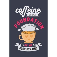 (英文圖書) Caffeine is the foundation of my food pyramid: 2022 monthly & weekly dated planner for coffee... 平裝版, Independently Published, 英文