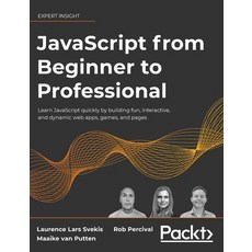 (英文圖書) JavaScript from Beginner to Professional: Learn JavaScript quickly by building... 精裝版, Packt Publishing, 英文