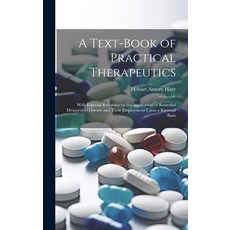 (英文圖書) A Text-Book of Practical Therapeutics: With Especial Reference to the Application of Remedial... 精裝版, Legare Street Press, 英文