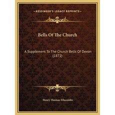 (英文圖書) Bells Of The Church: A Supplement To The Church Bells Of Devon (1872) 精裝版, Kessinger Publishing, 英文
