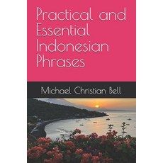 (英文圖書) Practical and Essential Indonesian Phrases 平裝版, Independently Published, 英文