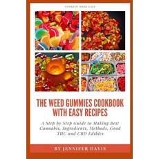(英文圖書) Weed Gummies Cookbook: A Step By Step Guide To Making Best Cannabis Ingredients Methods Go... 平裝版, Independently Published, 英文