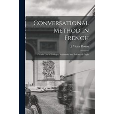(英文圖書) Conversational Method in French [microform]: for the Use of Colleges Academies and Advanced ... 平裝版, Legare Street Press, 英文