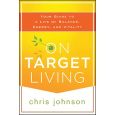 (英文圖書) On Target Living: Your Guide to a Life of Balance Energy and Vitality 平裝版, Wiley, 英文