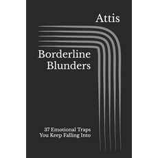 (英文圖書) Borderline Blunders: 37 Emotional Traps You Keep Falling Into 平裝版, Independently Published, 英文