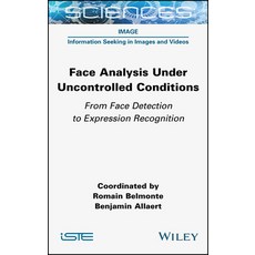 (英文圖書) Face Analysis Under Uncontrolled Conditions: From Face Detection to Expression Recognition 精裝版, Wiley-Iste, 英文